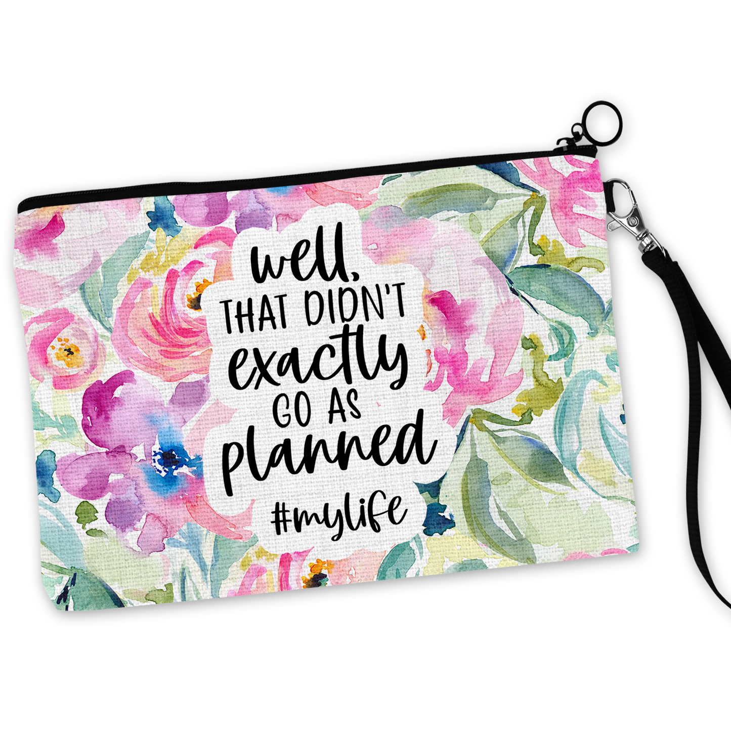 Well That Didn't Exactly Go As Planned Cosmetic Bag