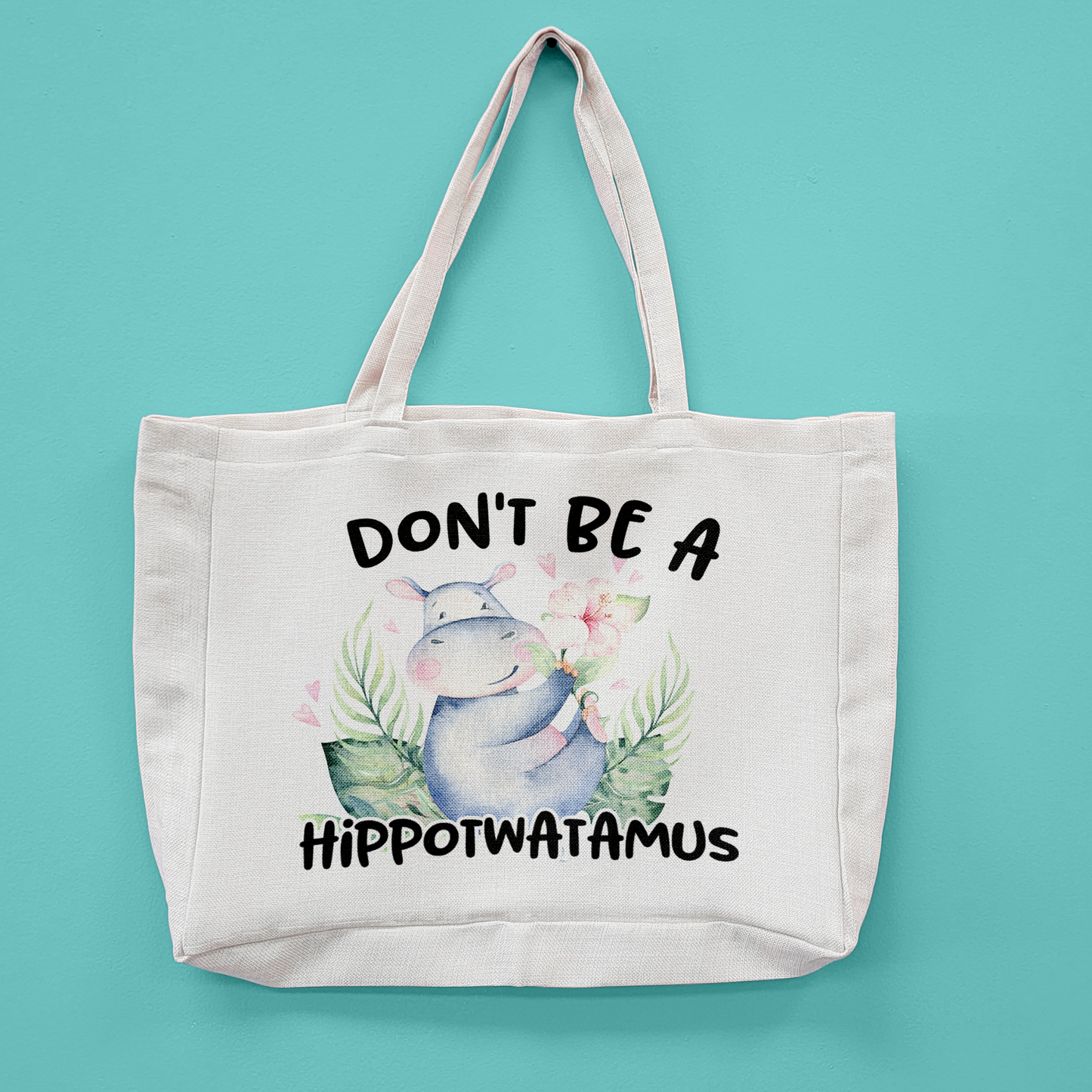 Don't Be A Hippotwatamus Oversized Tote Bag