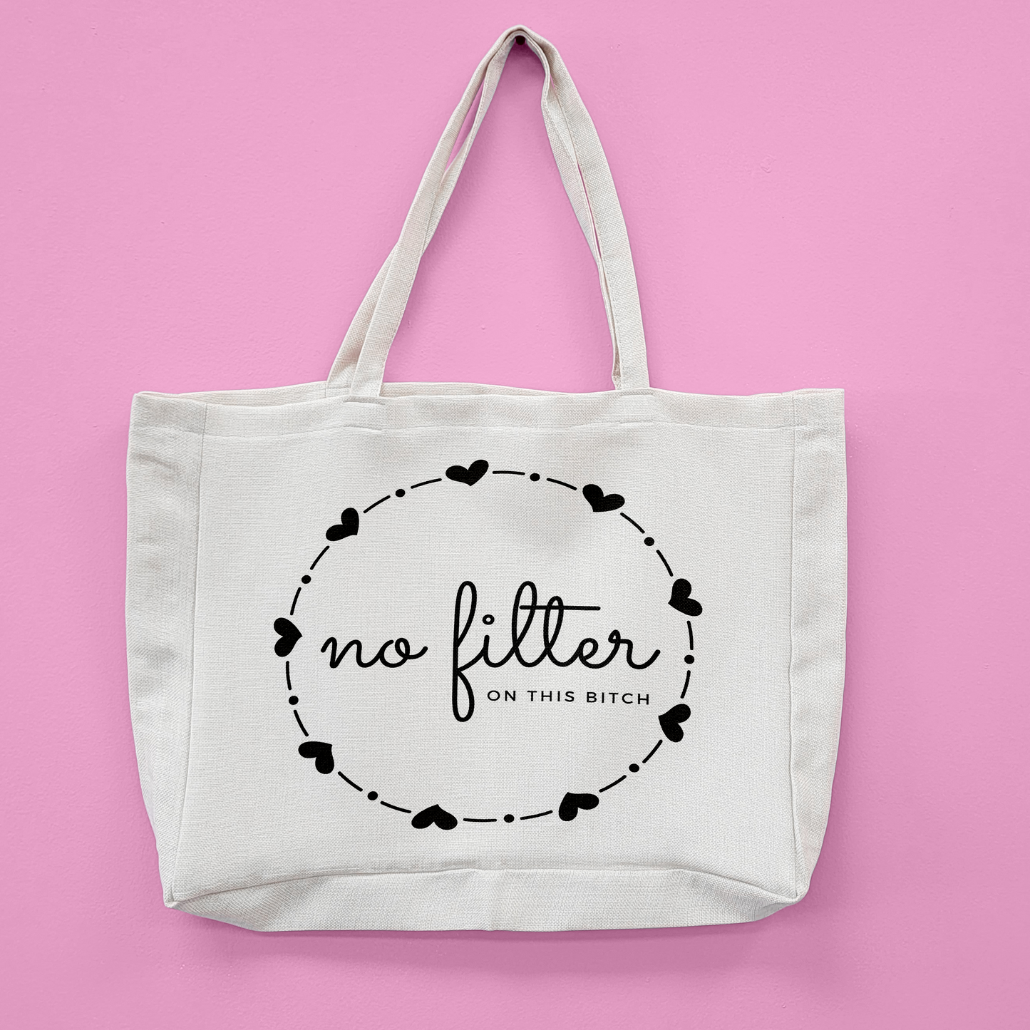No Filter On This Bitch Oversized Tote Bag