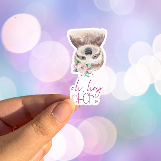 Oh Hey Bitch Sloth Sticker