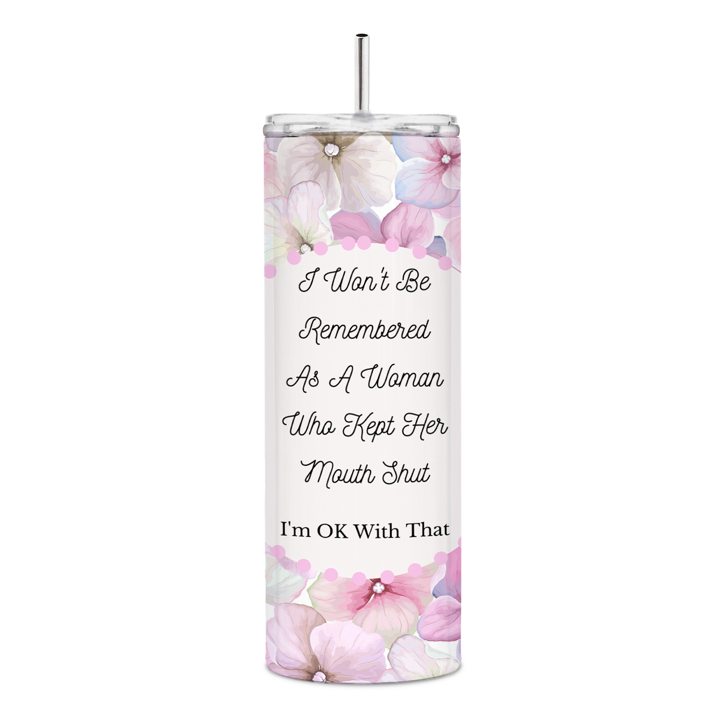 Woman Who Didn't Keep Her Mouth Shut Skinny Tumbler