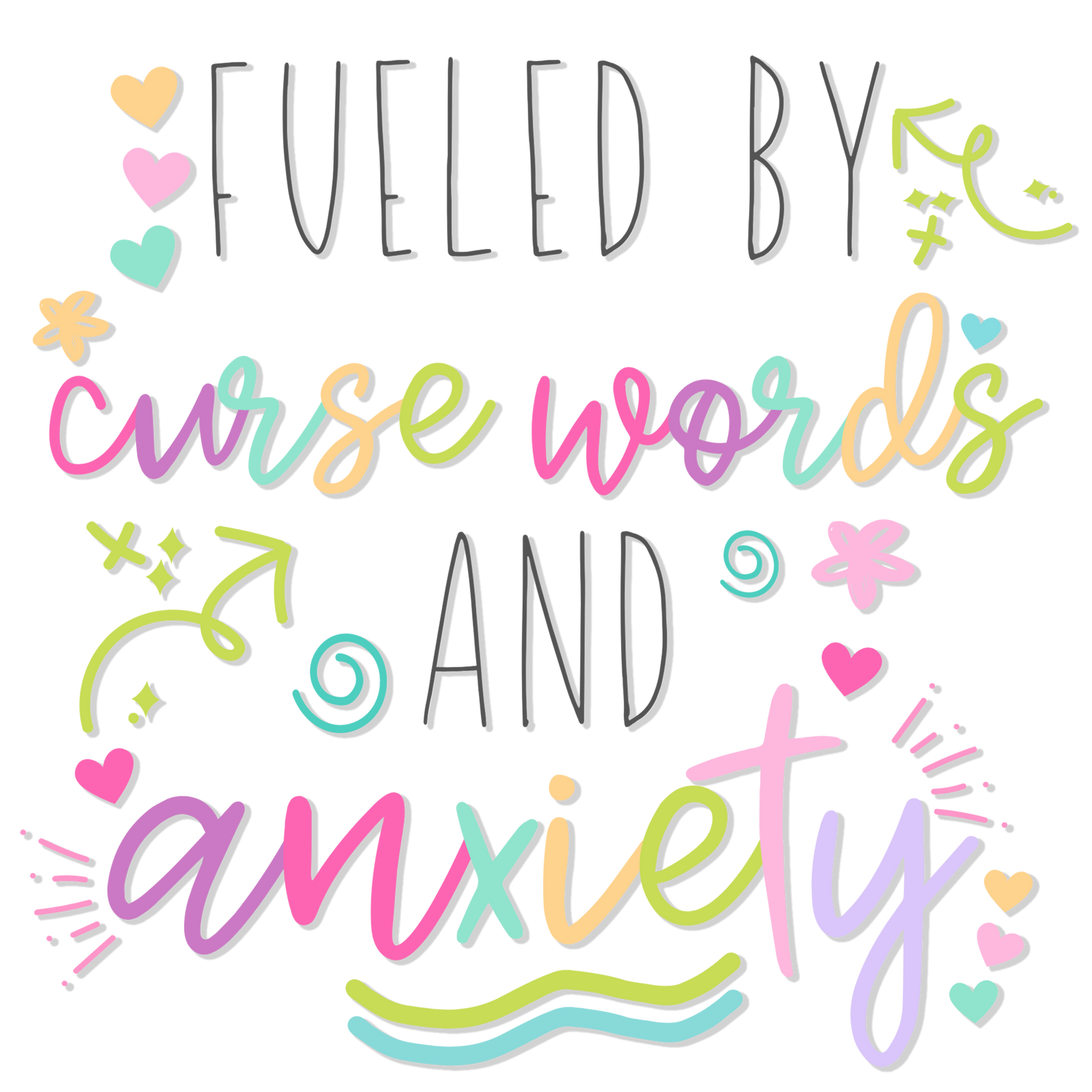 Fueled By Curse Words And Anxiety