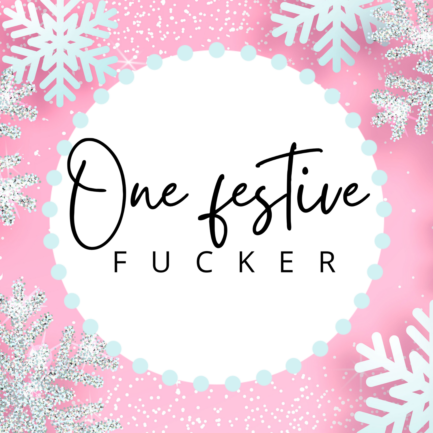 One Festive Fucker