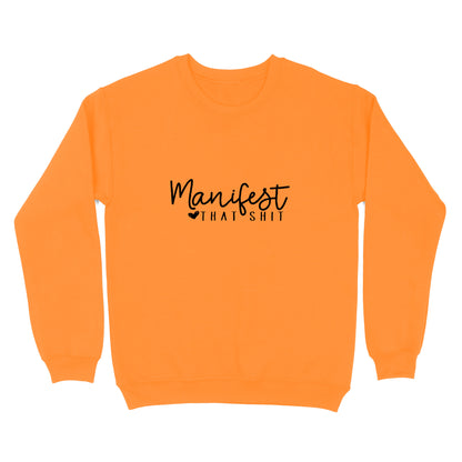 Manifest That Shit Crewneck