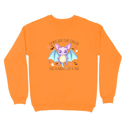 Going Bat Shit Crazy One Dumbass At A Time Crewneck