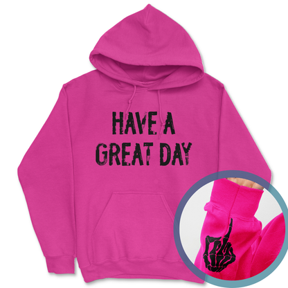 Have A Great Day Middle Finger Hoodie