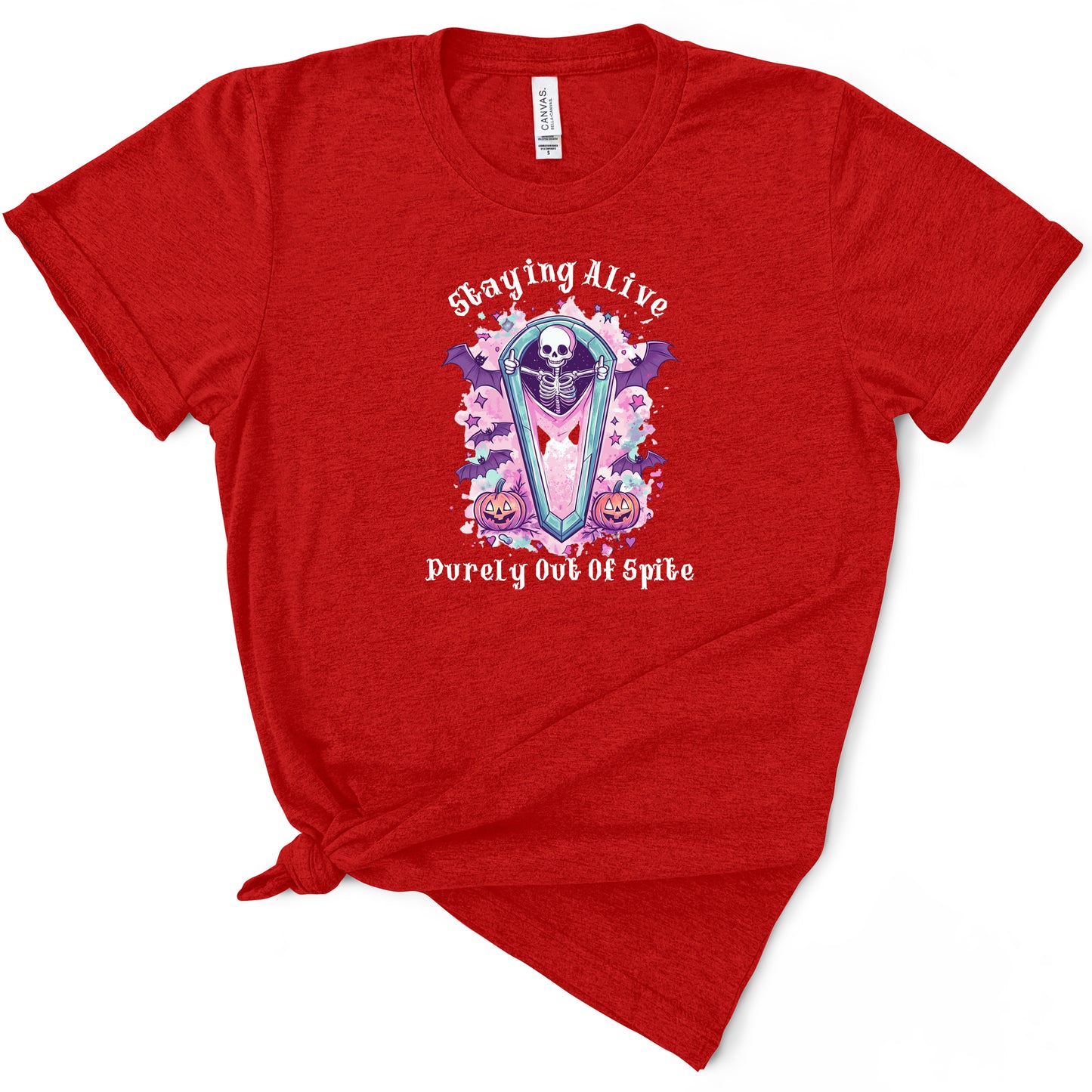 Staying Alive Purely Out Of Spite Tshirt