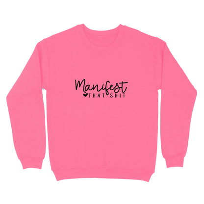 Manifest That Shit Crewneck