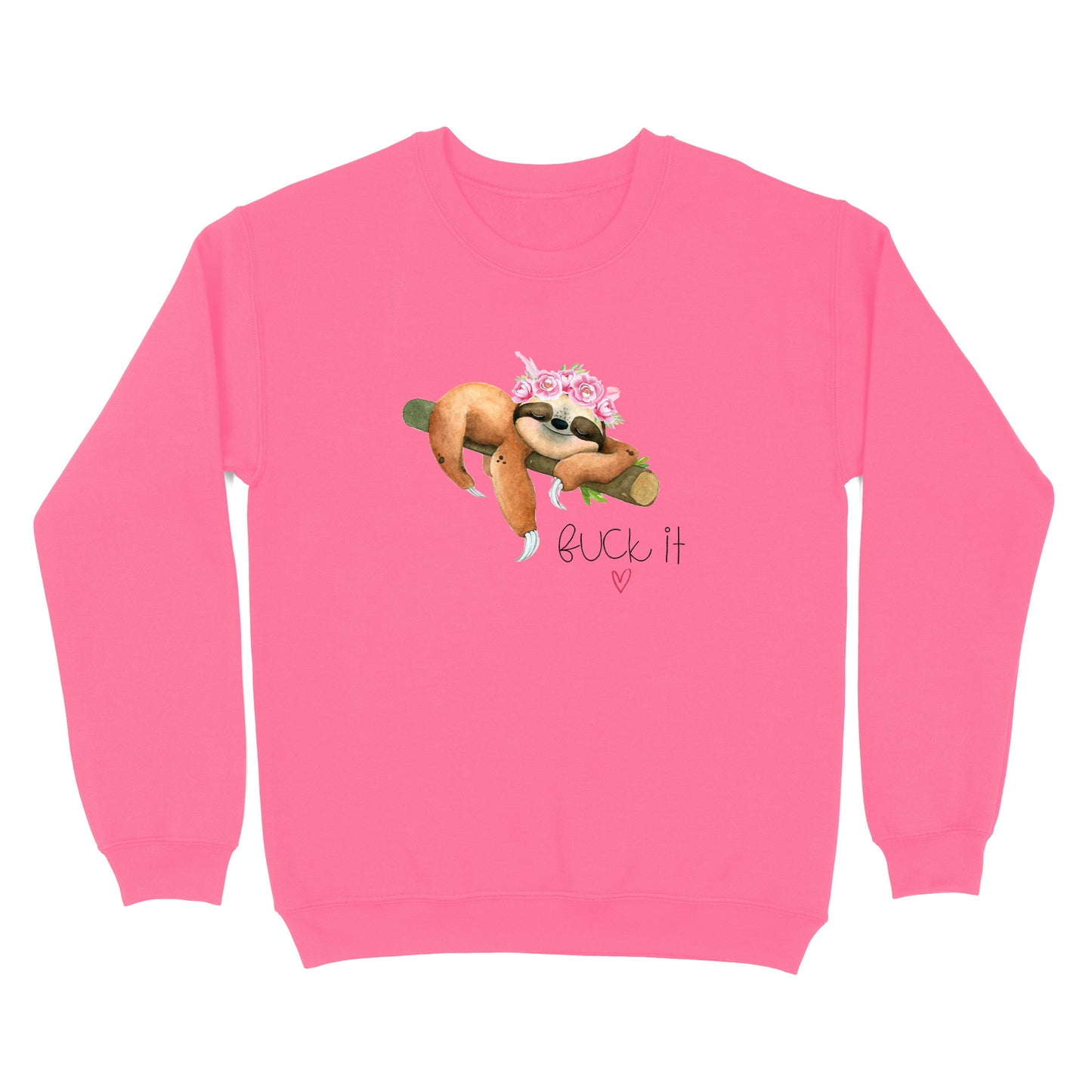 Fuck It Sloth Crewneck