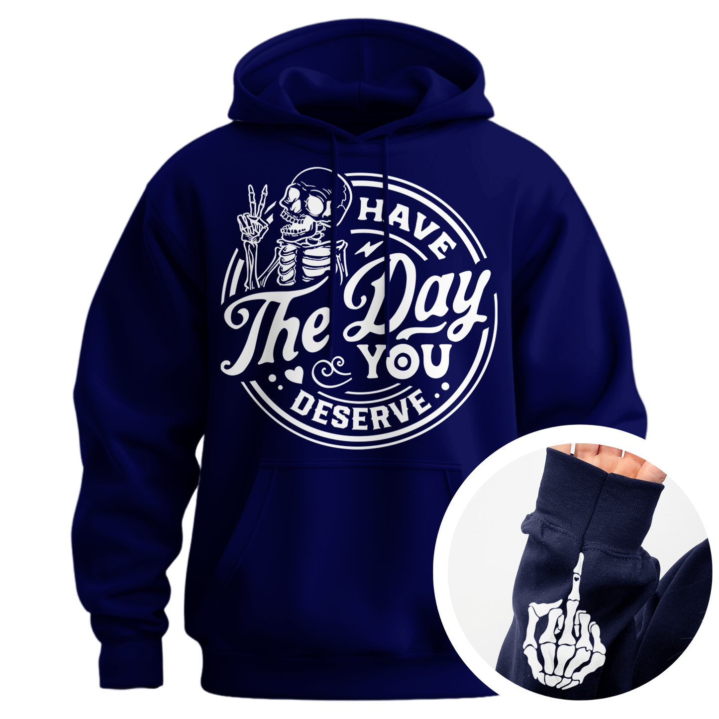 Have The Day You Deserve Middle Finger Hoodie