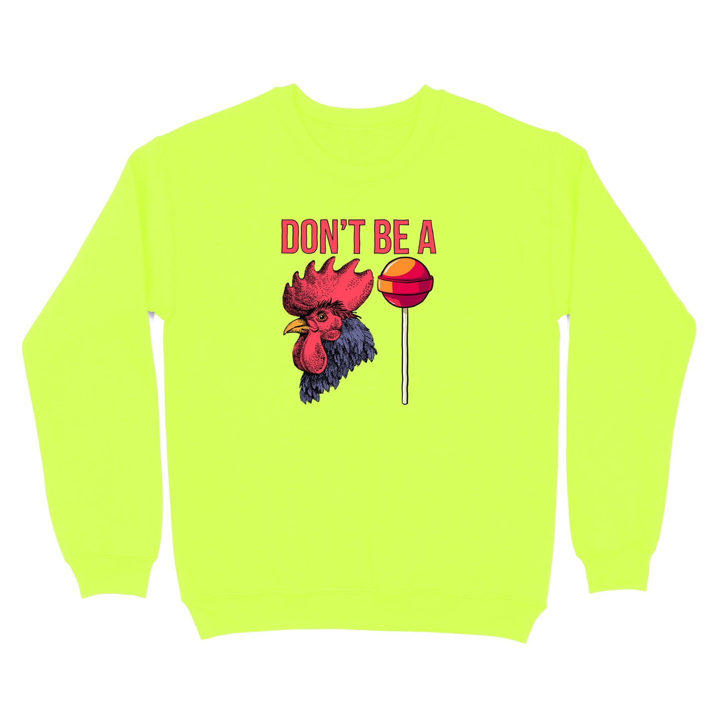 Don't Be A Cocksucker Crewneck