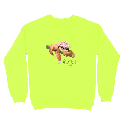 Fuck It Sloth Crewneck