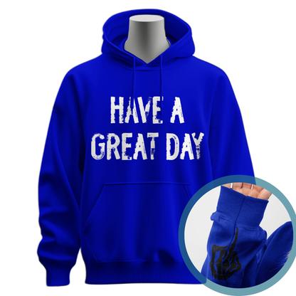 Have A Great Day Middle Finger Hoodie (Distressed)