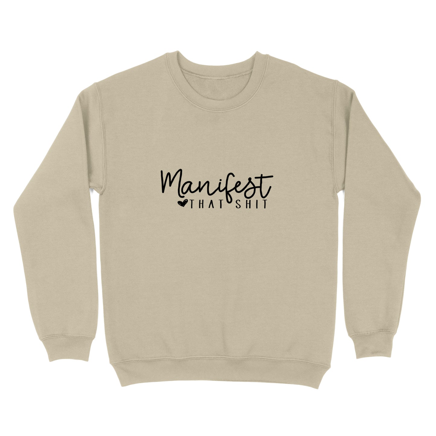 Manifest That Shit Crewneck