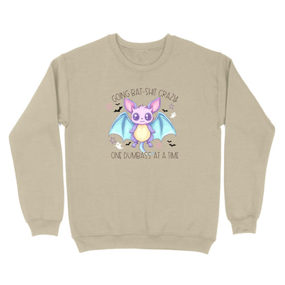 Going Bat Shit Crazy One Dumbass At A Time Crewneck