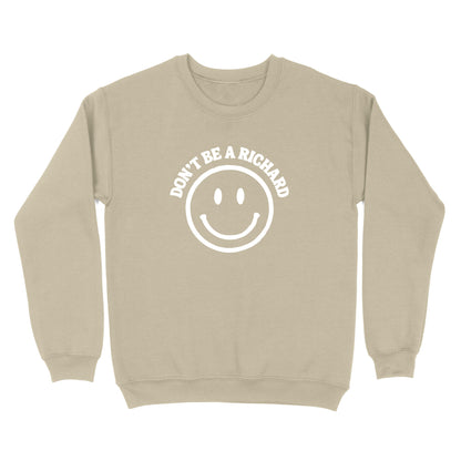 Don't Be A Richard Crewneck