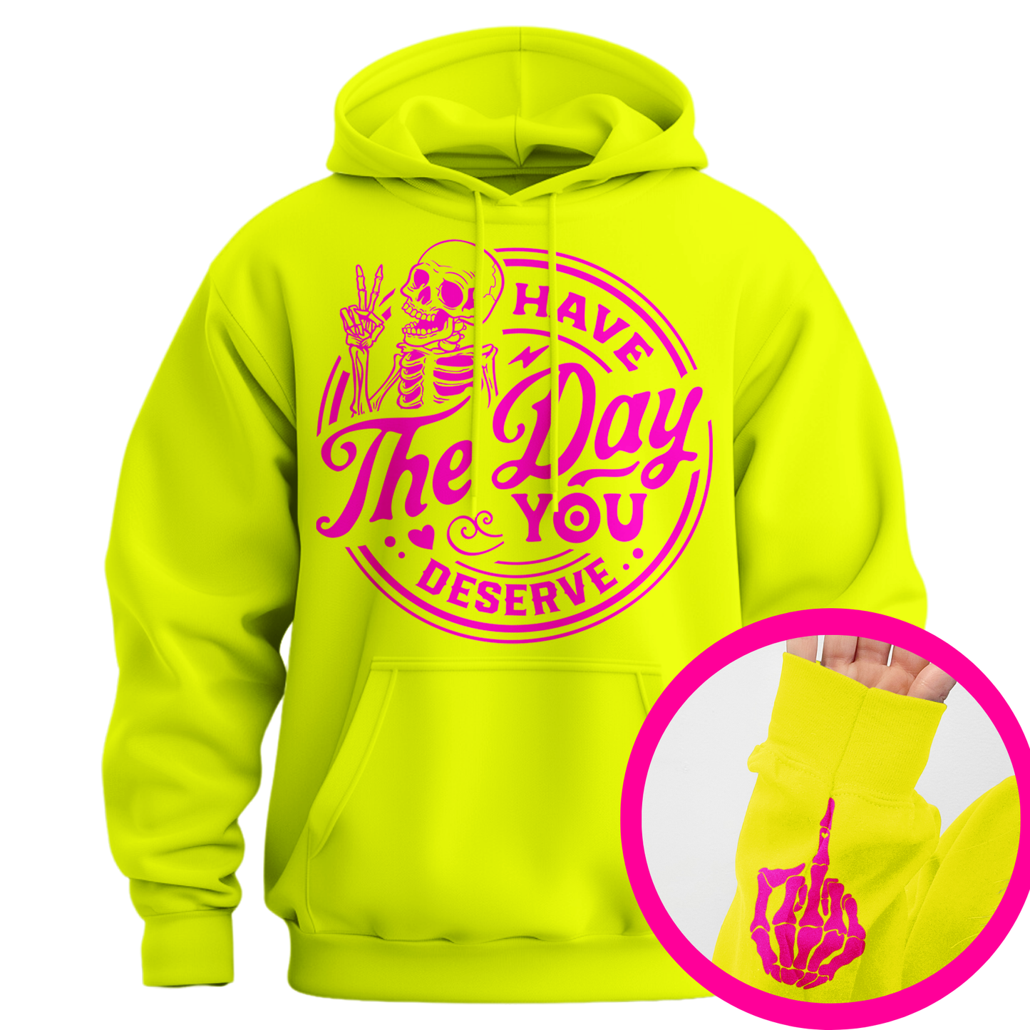 Have The Day You Deserve Middle Finger Hoodie