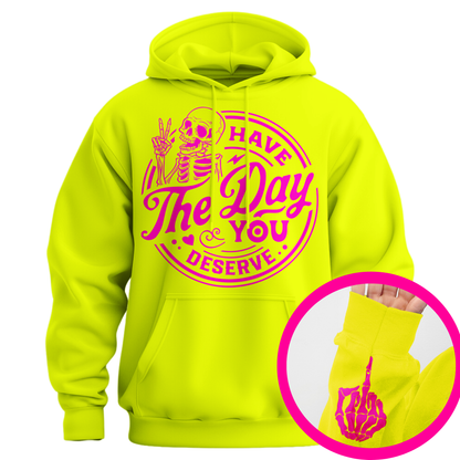 Have The Day You Deserve Middle Finger Hoodie