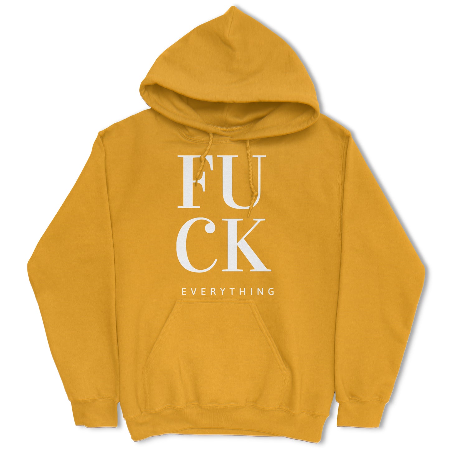 Fuck Everything Hoodie