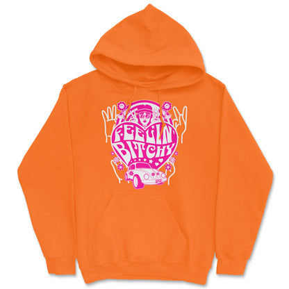 Feelin' Bitchy Hoodie