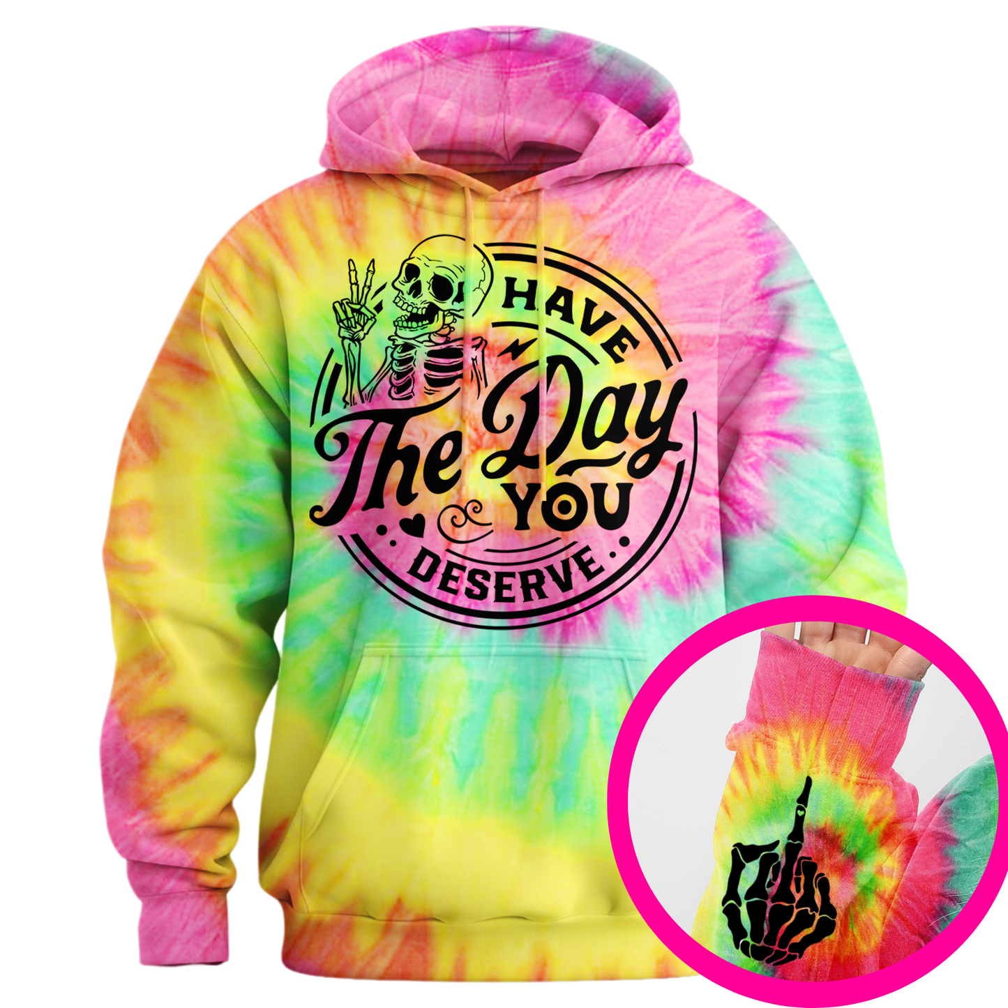 Have The Day You Deserve Middle Finger Hoodie
