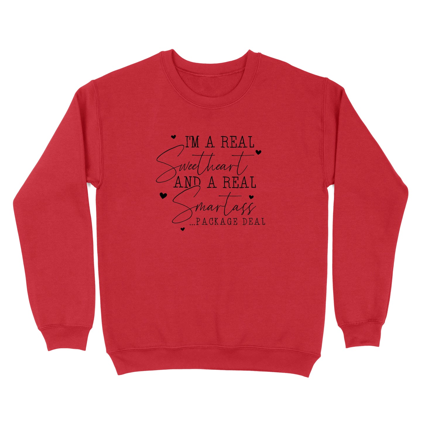 I'm A Real Sweetheart and a Real Smartass Crewneck