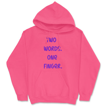 Two Words One Finger Hoodie