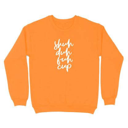 Shuh Duh Fuh Cup Crewneck