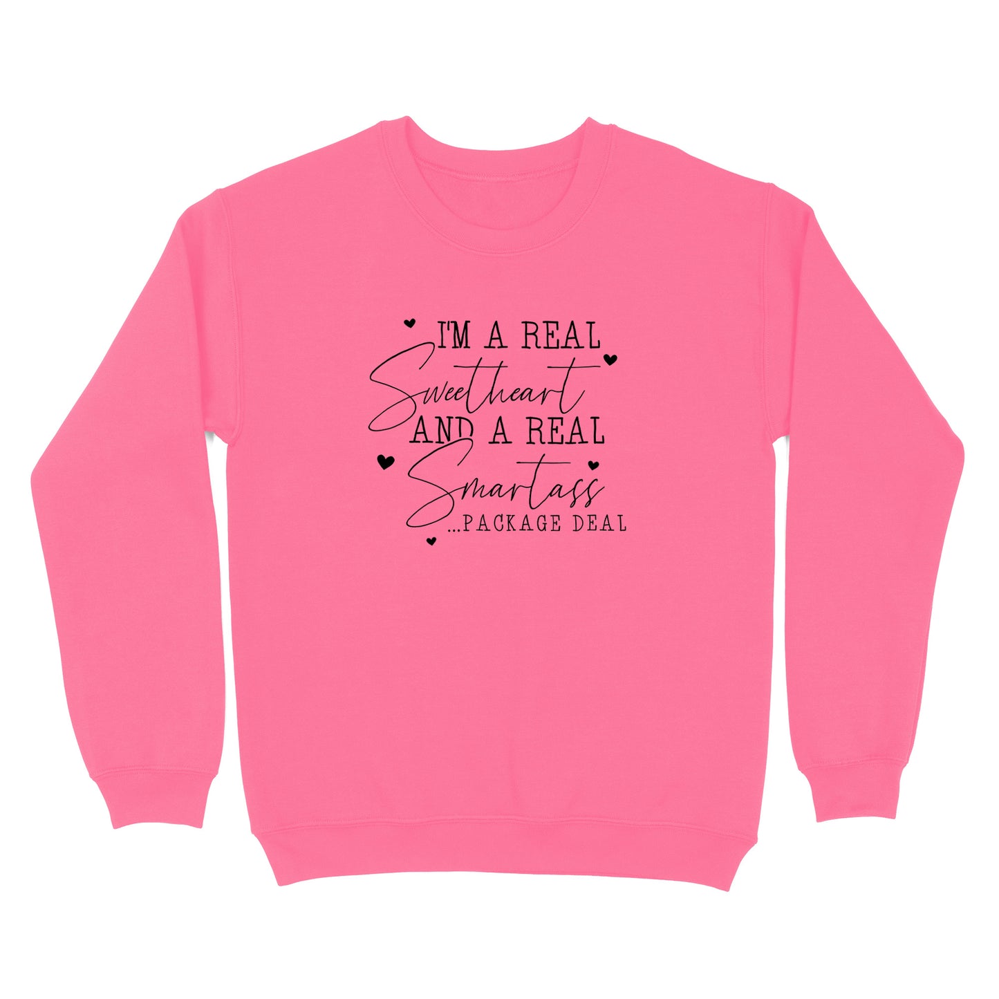 I'm A Real Sweetheart and a Real Smartass Crewneck