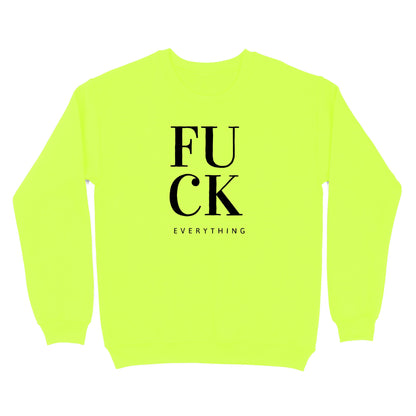 Fuck Everything Crewneck