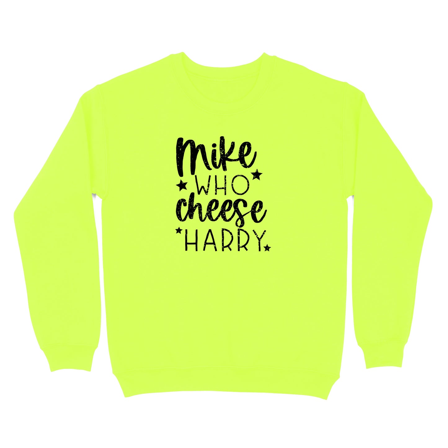 Mike Who Cheese Harry Crewneck