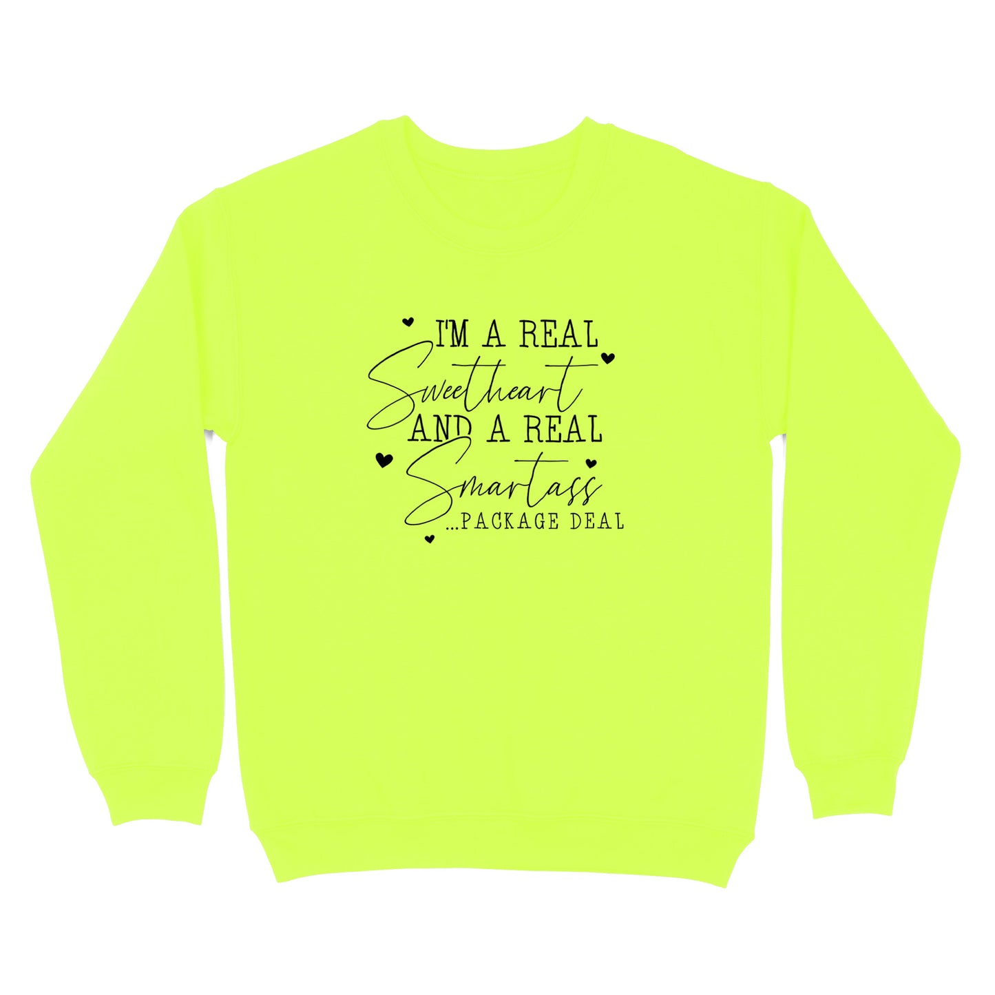 I'm A Real Sweetheart and a Real Smartass Crewneck