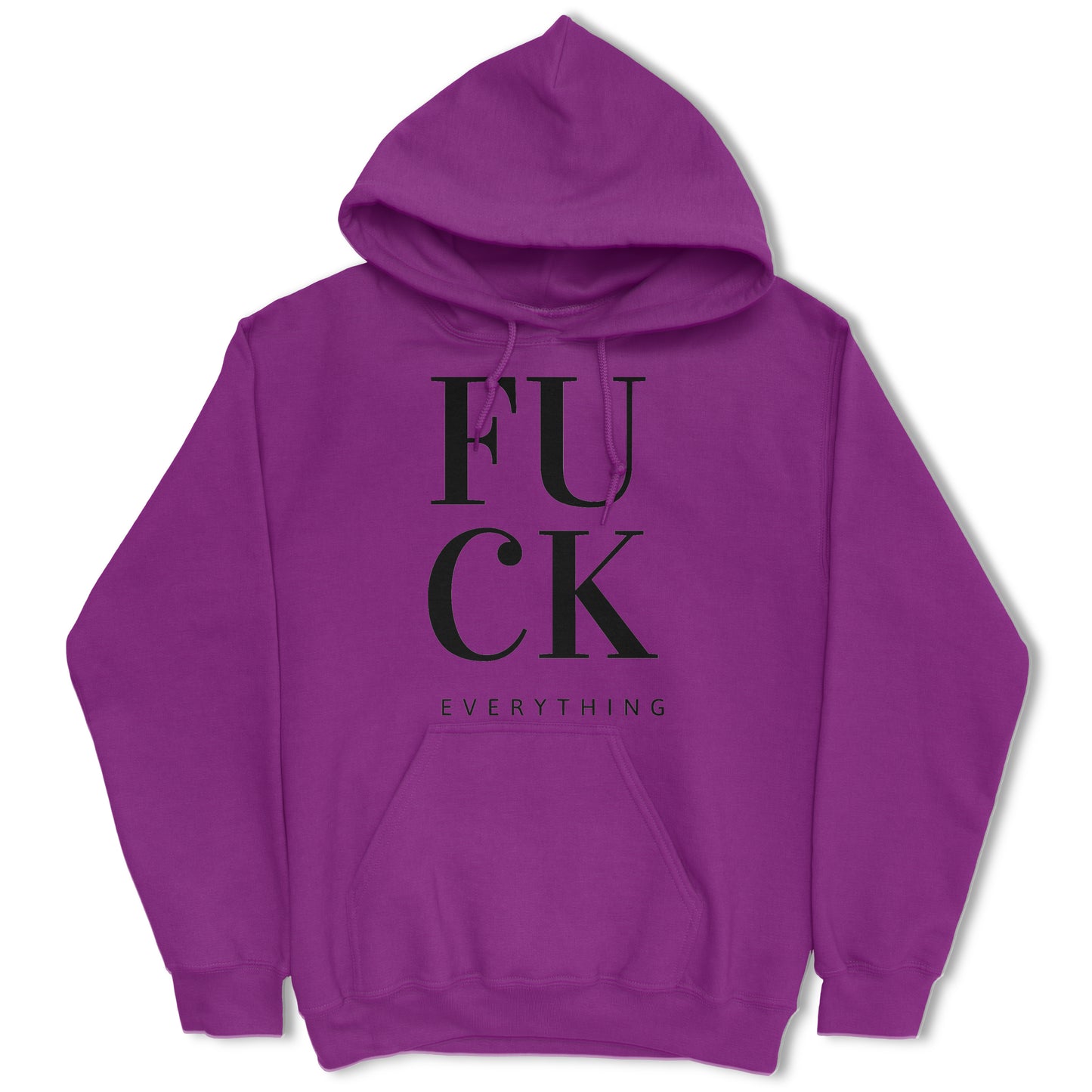 Fuck Everything Hoodie