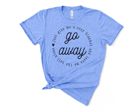 Go Away TShirt