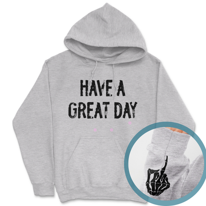 Have A Great Day Middle Finger Hoodie