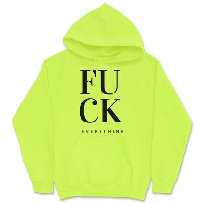 Fuck Everything Hoodie