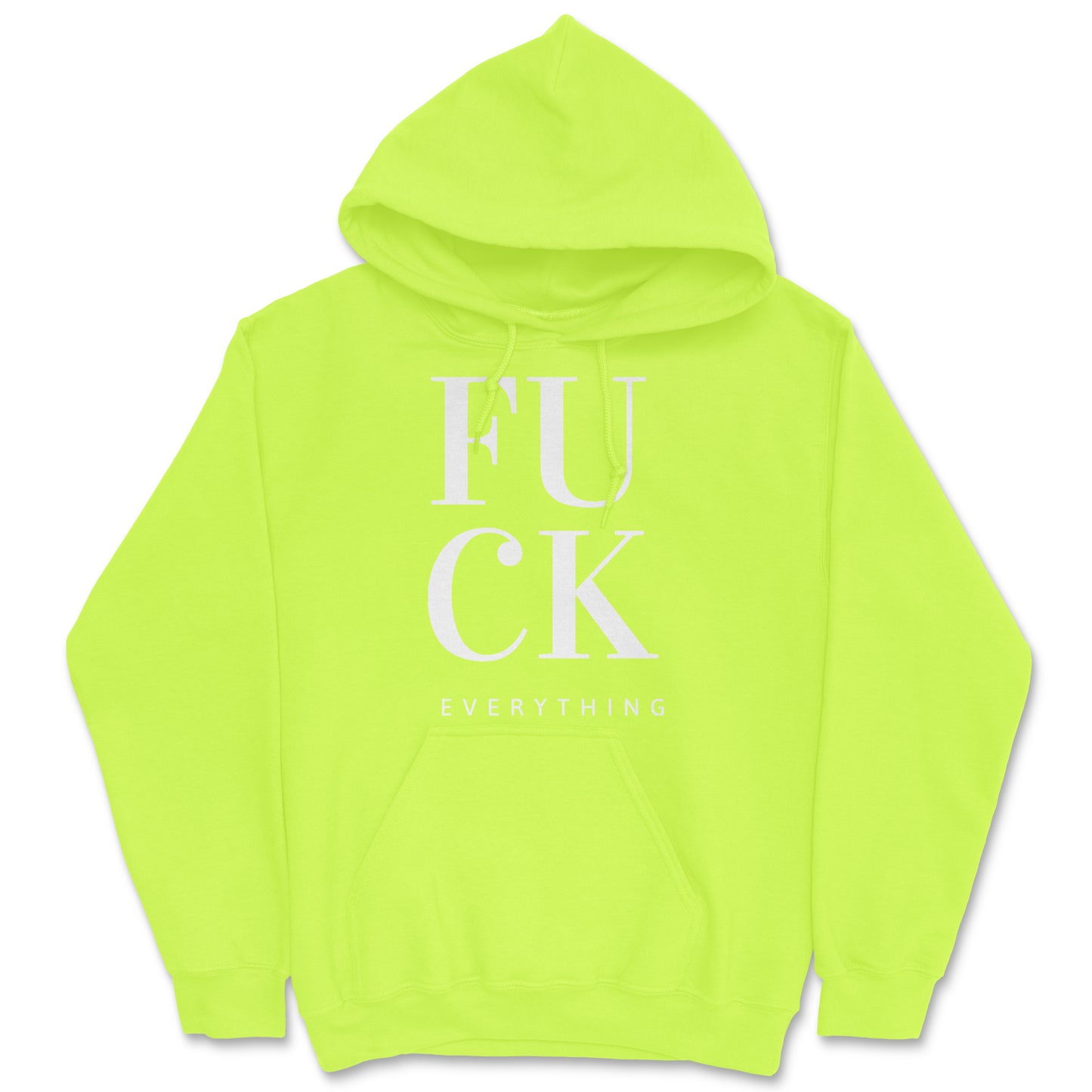 Fuck Everything Hoodie