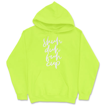 Shuh Duh Fuh Cup Hoodie