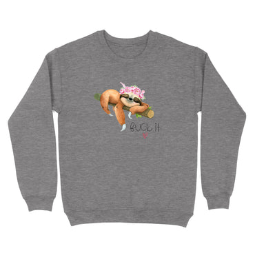 Fuck It Sloth Crewneck