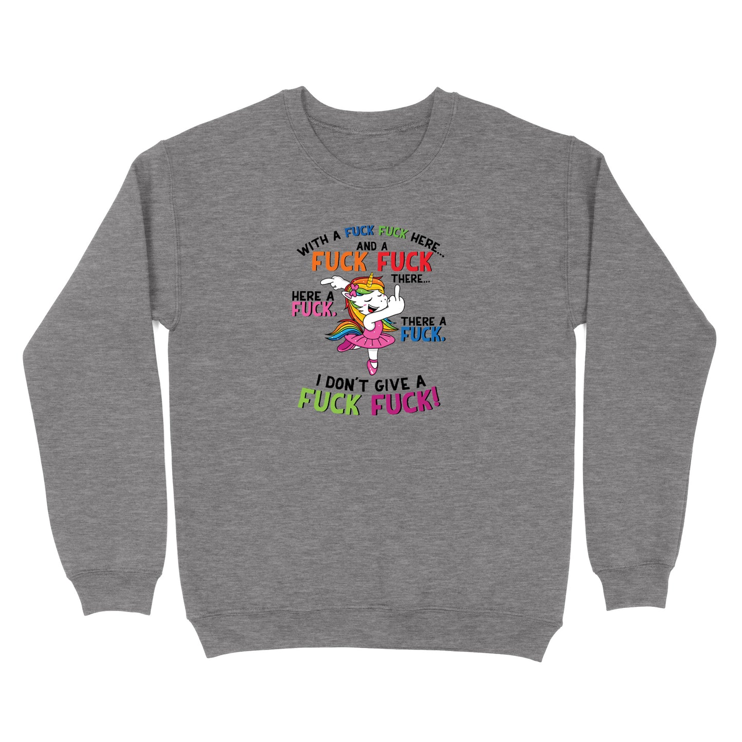 Funny Fuck Fuck Unicorn Crewneck