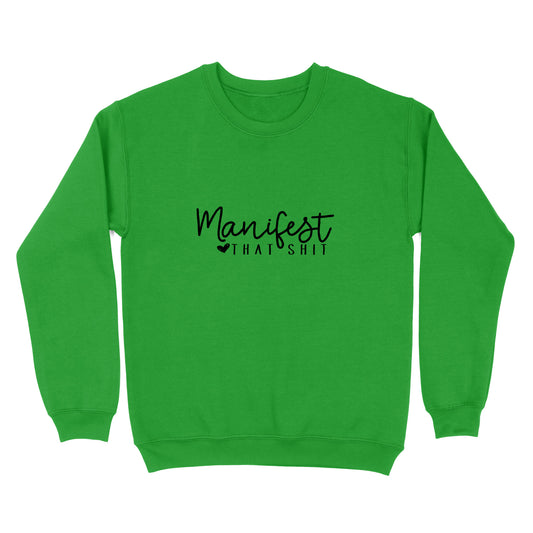 Manifest That Shit Crewneck