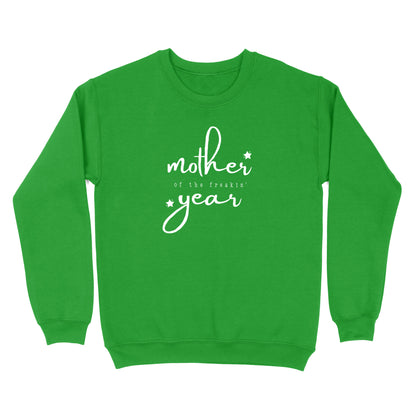 Mother Of The Freakin' Year Crewneck