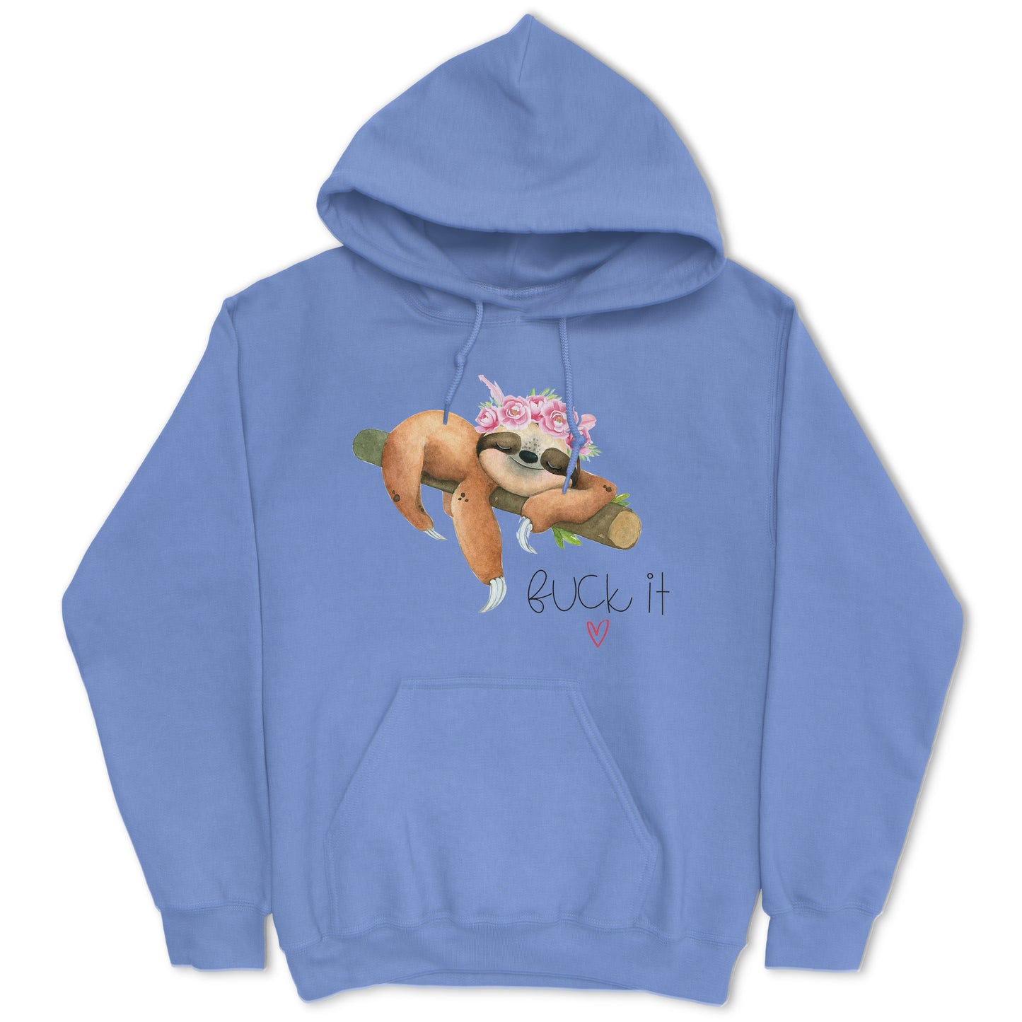 Fuck It Sloth Hoodie