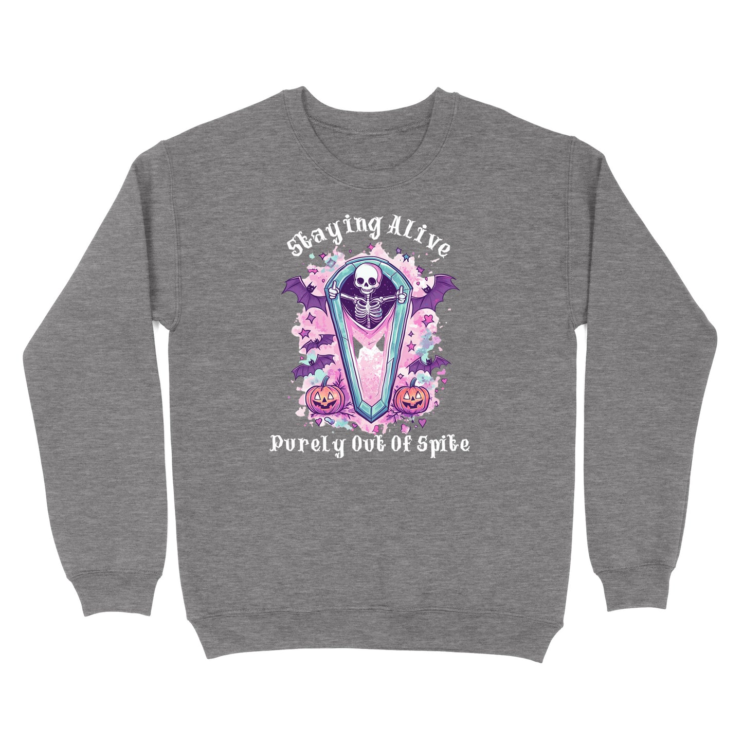 Staying Alive Purely Out Of Spite Crewneck