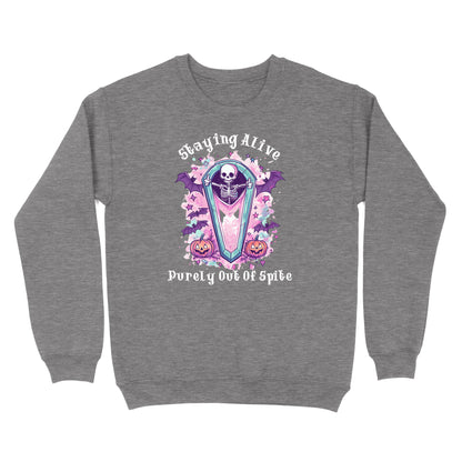 Staying Alive Purely Out Of Spite Crewneck