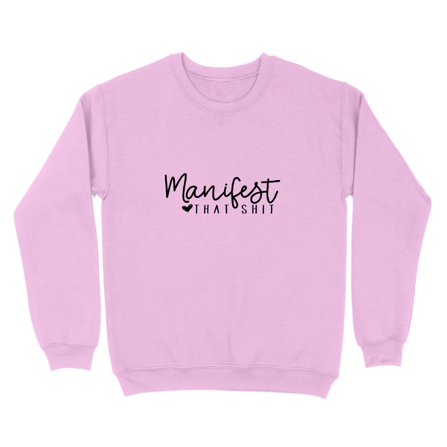 Manifest That Shit Crewneck