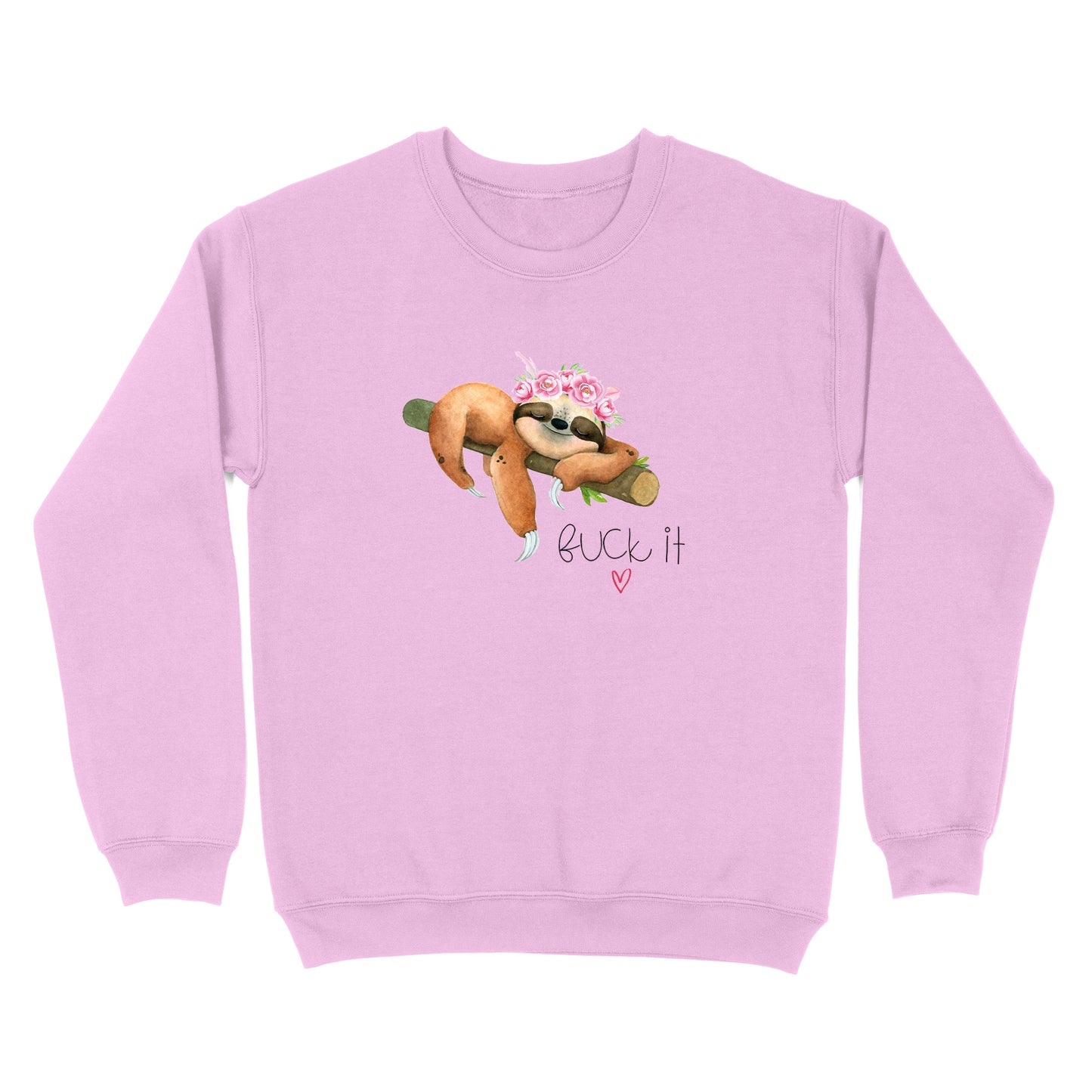 Fuck It Sloth Crewneck