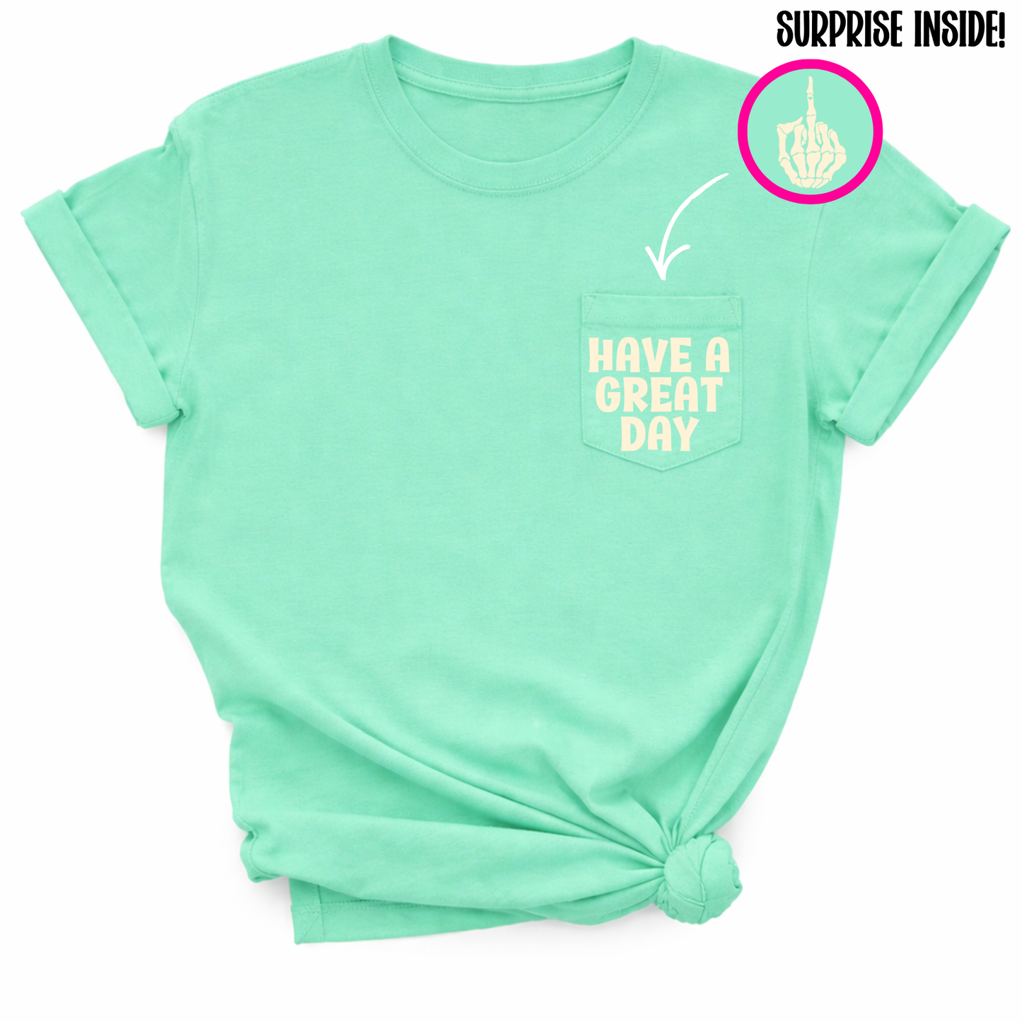 Have A Great Day Pocket TShirt