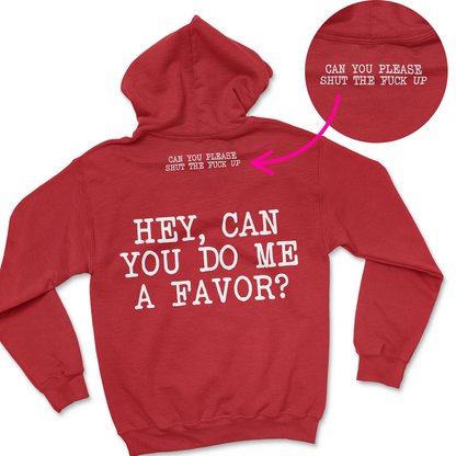 Can You Do Me A Favor - Hidden STFU Hoodie