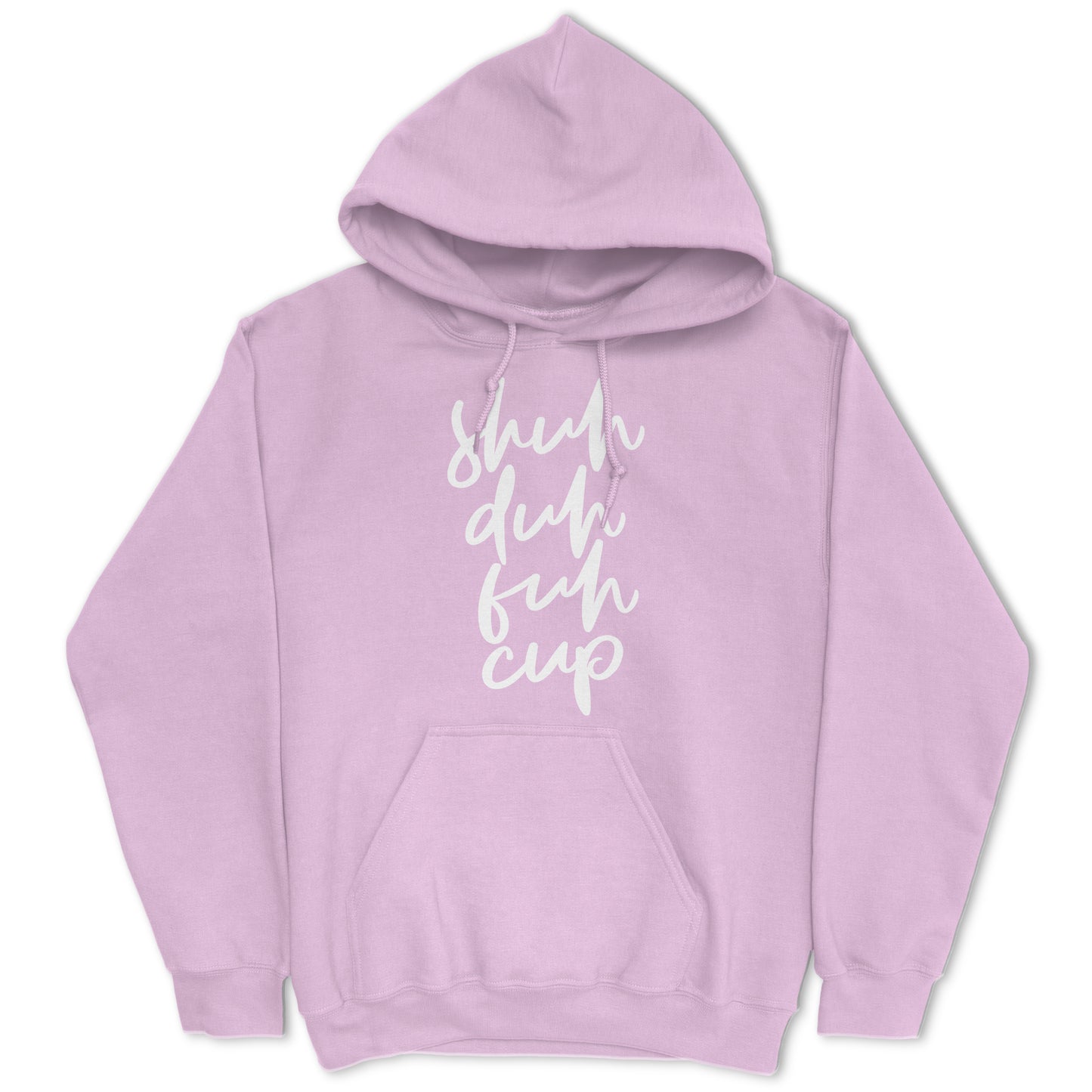 Shuh Duh Fuh Cup Hoodie